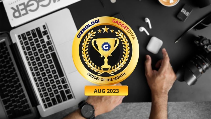 Rekomendasi Gadget Of The Month Agustus 2023 Versi Gizmologi - Gadgetdiva