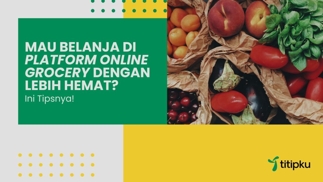 Tips Belanja Kebutuhan Dapur Di Platform Online Grocery