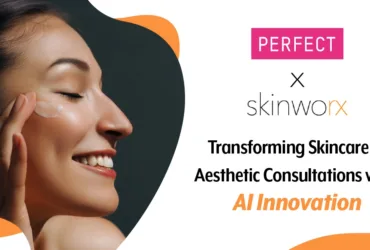 Perfect Corp. Gandeng Fresh Faces Rx Dan Skinworx, Dua Medical Spa Ternama Di Amerika Serikat